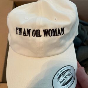 I'm an oil woman hat