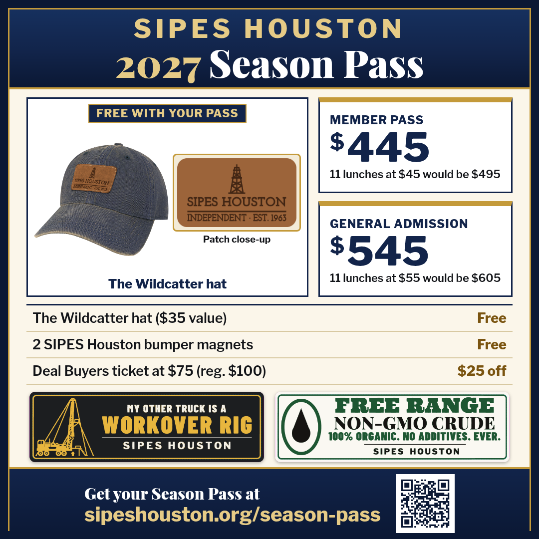 2027 SIPES Houston Season Pass: Member Pass $445, General Admission $545, Wildcatter hat, two bumper magnets, and $25 off a Deal Buyers ticket